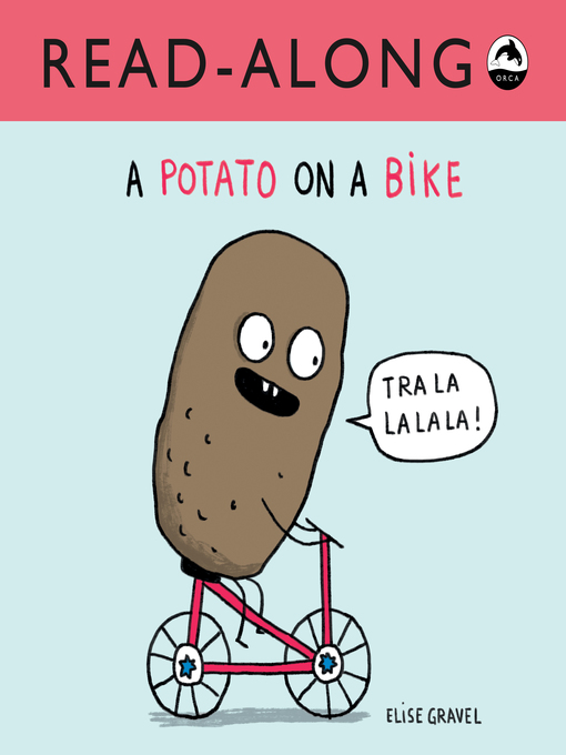 Title details for A Potato on a Bike Read-Along by Elise Gravel - Wait list